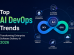 Top AI DevOps Trends Transforming Enterprise Software Delivery in 2026