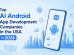 Top AI Android App Development Companies in the USA in 2026