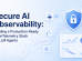 Secure AI Observability: Building a Production-Ready OpenTelemetry Stack for LLM Agents