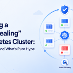 Building a “Self-Healing” Kubernetes Cluster: What Works and What’s Pure Hype create image for this title