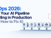 MLOps 2026: Why Your AI Pipeline is Failing in Production (And How to Fix It)