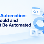 DevOps Automation: What Should and Shouldn’t Be Automated