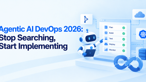 Agentic AI DevOps 2026: Stop Searching, Start Implementing