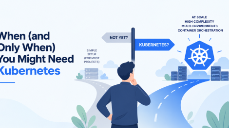 When (and Only When) You Might Need Kubernetes